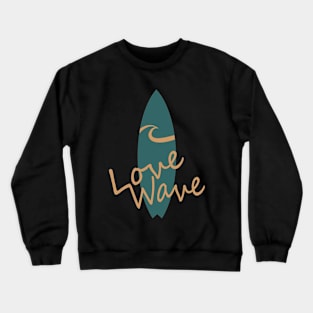 Surfing. Love Wave Crewneck Sweatshirt